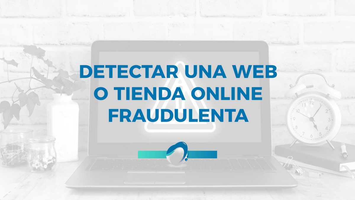 BLOG Como detectar una web o tienda online fraudulenta