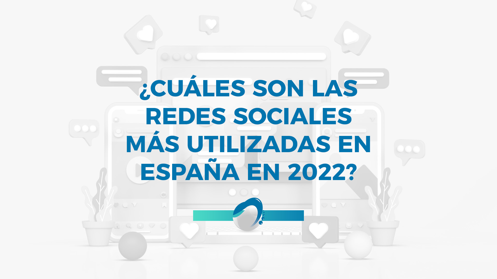 ¿Cuáles son las redes sociales más utilizadas en España en 2022?